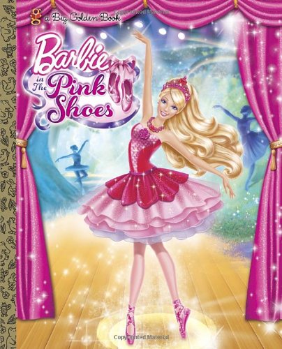 Barbie In The Pink Shoes Big Golden Book (Barbie) (A Big Golden Book)
