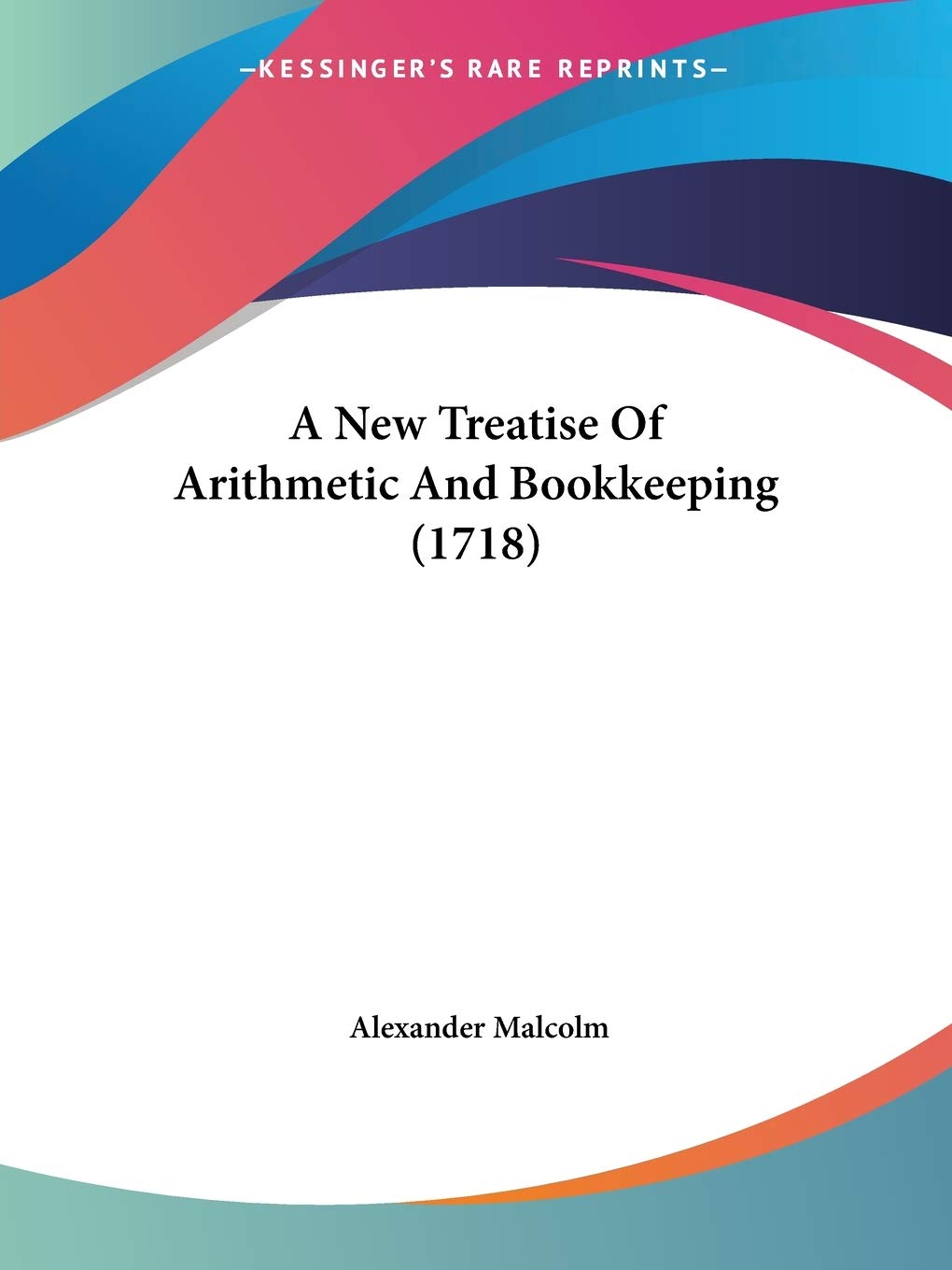 A New Treatise Of Arithmetic And Bookkeeping (1718),Used