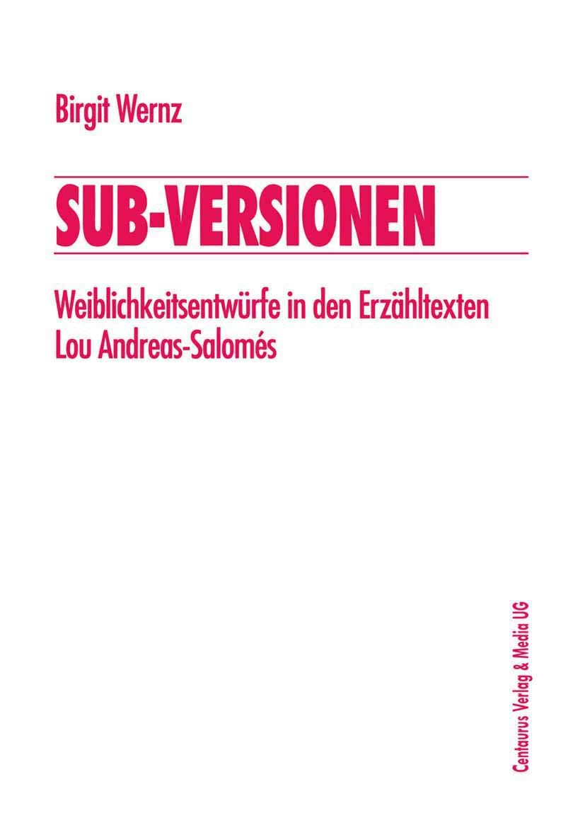 SubVersionen: Weiblichkeitsentwrfe in den Erzhltexten Lou AndreasSaloms (Frauen in der Literaturgeschichte) (German Edition),Used