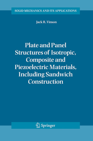 Plate and Panel Structures of Isotropic, Composite and Piezoelectric Materials, Including Sandwich Construction (Solid Mechanics,Used