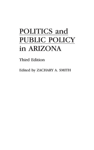 Politics and Public Policy in Arizona: Third Edition,Used