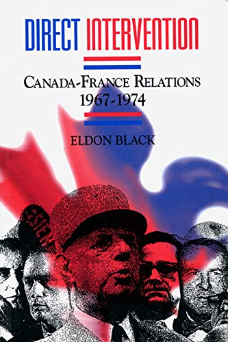 Direct Intervention: CanadaFrance Relations, 19671974 (Carleton Library Series) (Volume 187),Used