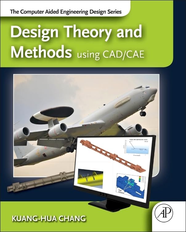 Design Theory and Methods using CAD/CAE: The Computer Aided Engineering Design Series,Used