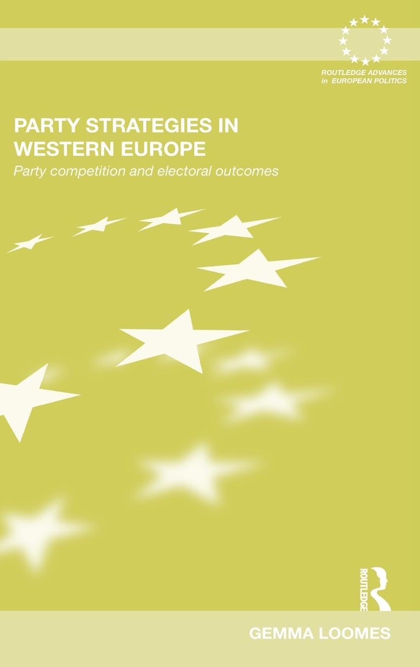 Party Strategies in Western Europe: Party Competition and Electoral Outcomes (Routledge Advances in European Politics),Used