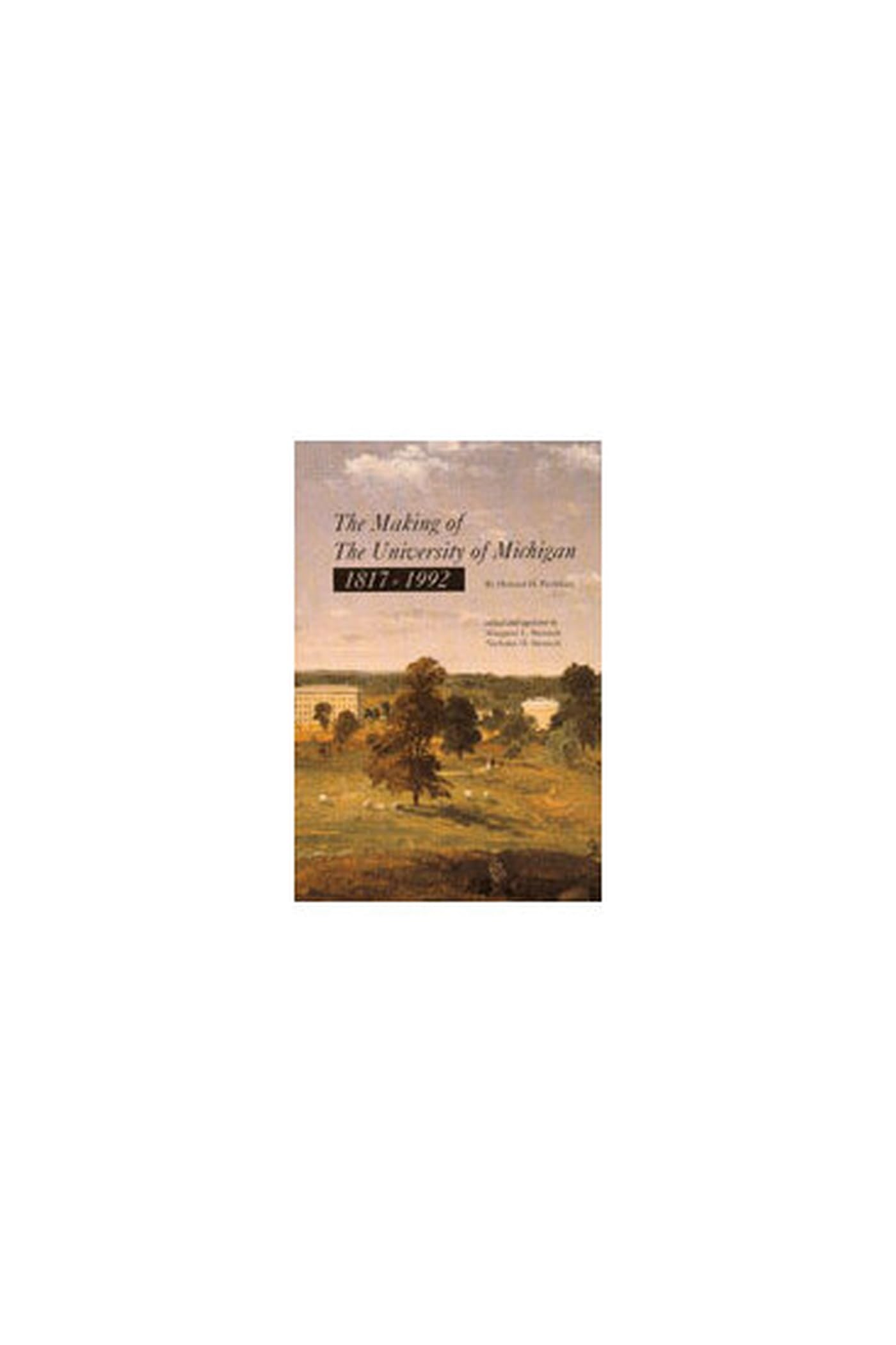 The Making of The University of Michigan 18171992,Used