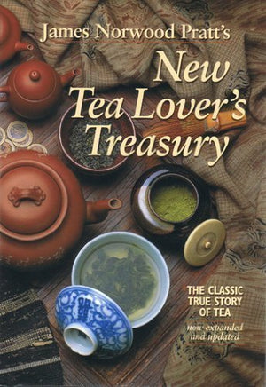 New Tea Lover's Treasury : The Classic True Story of Tea,New