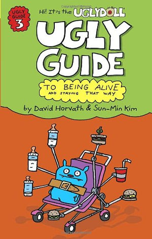 The Ugly Guide to Being Alive and Staying That Way (Uglydolls),Used