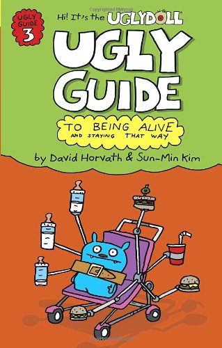 The Ugly Guide to Being Alive and Staying That Way (Uglydolls),Used