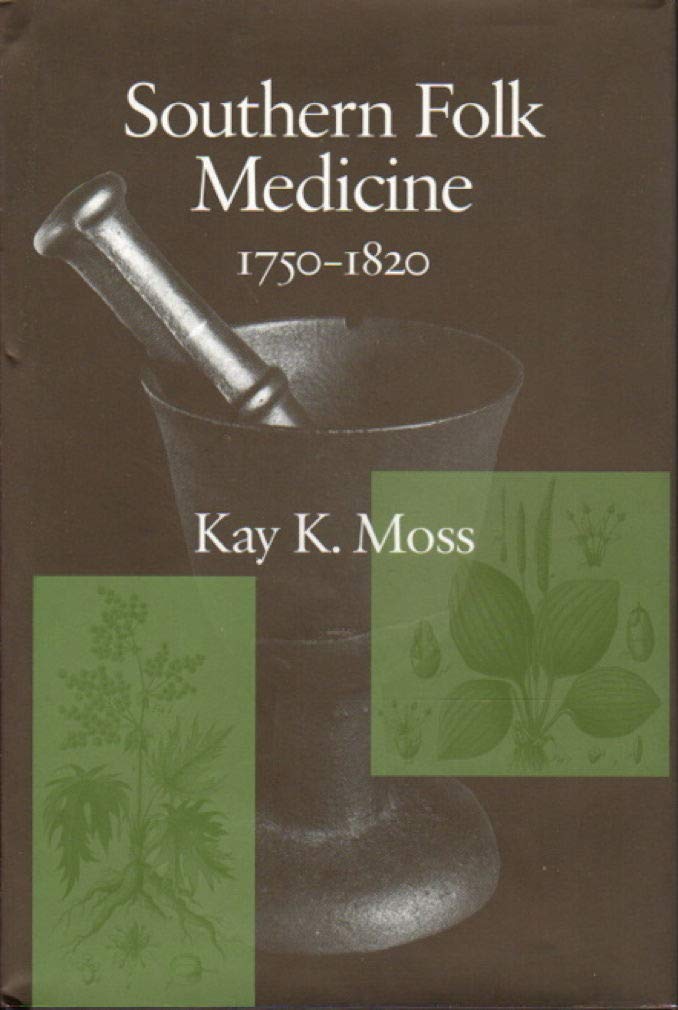 Southern Folk Medicine: 17501820,Used