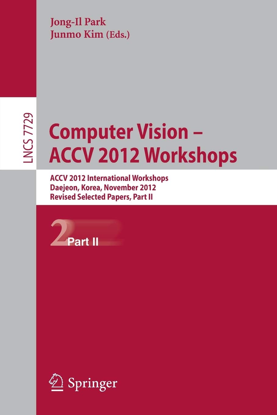 Computer Vision  ACCV 2012 Workshops: ACCV 2012 International Workshops, Daejeon, Korea, November 56, 2012. Revised Selected P,Used