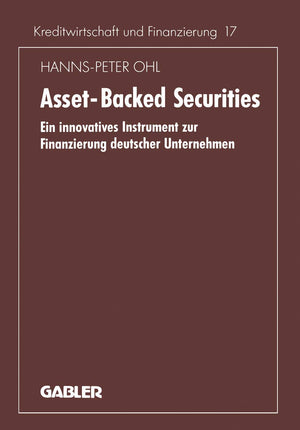 Assetbacked Securities: Ein Innovatives Instrument Zur Finanzierung Deutscher Unternehmen (Schriftenreihe Fr Kreditwirtschaft U,Used