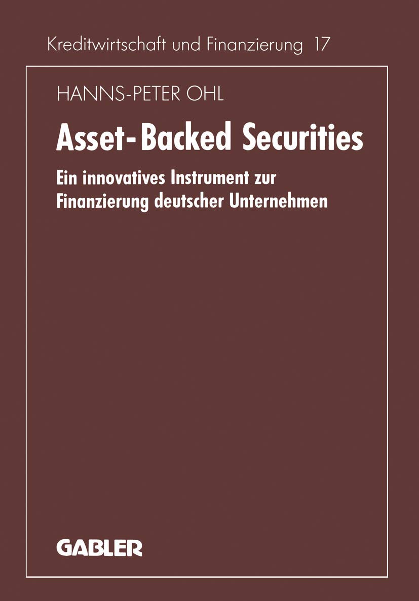Assetbacked Securities: Ein Innovatives Instrument Zur Finanzierung Deutscher Unternehmen (Schriftenreihe Fr Kreditwirtschaft U,Used