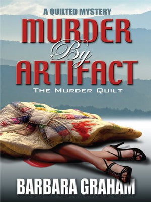 Murder by Artifact: The Murder Quilt (A Quilted Mystery),New