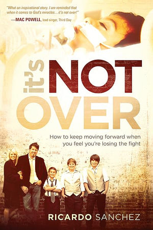 It's Not Over: How to Keep Moving Forward When You Feel You're Losing the Fight,Used