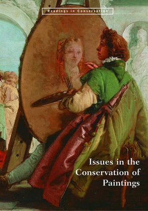 Issues in the Conservation of Paintings (Readings in Conservation),Used