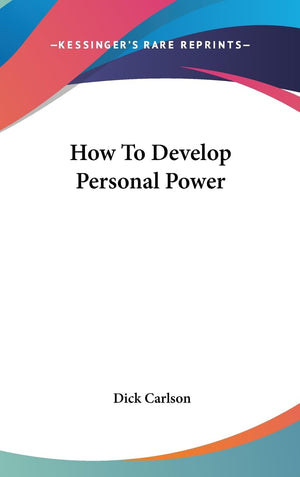 How To Develop Personal Power,New