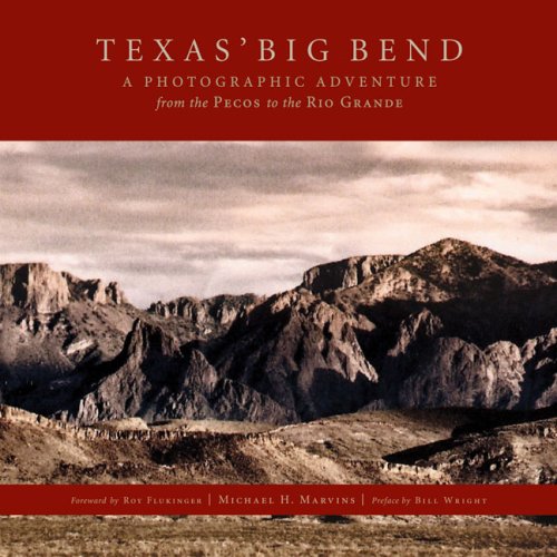 Texas Big Bend: A Photographic Adventure from the Pecos to the Rio Grande,Used