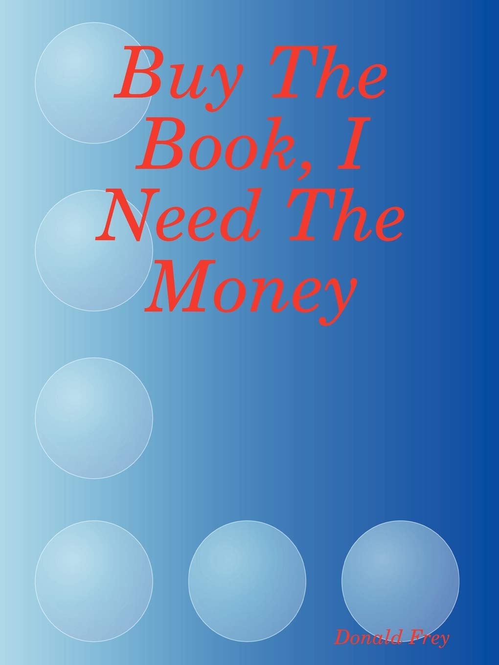 Buy The Book, I Need The Money,New