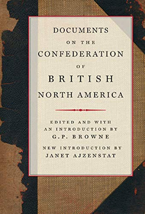 Documents on the Confederation of British North America (Carleton Library Series) (Volume 215),Used