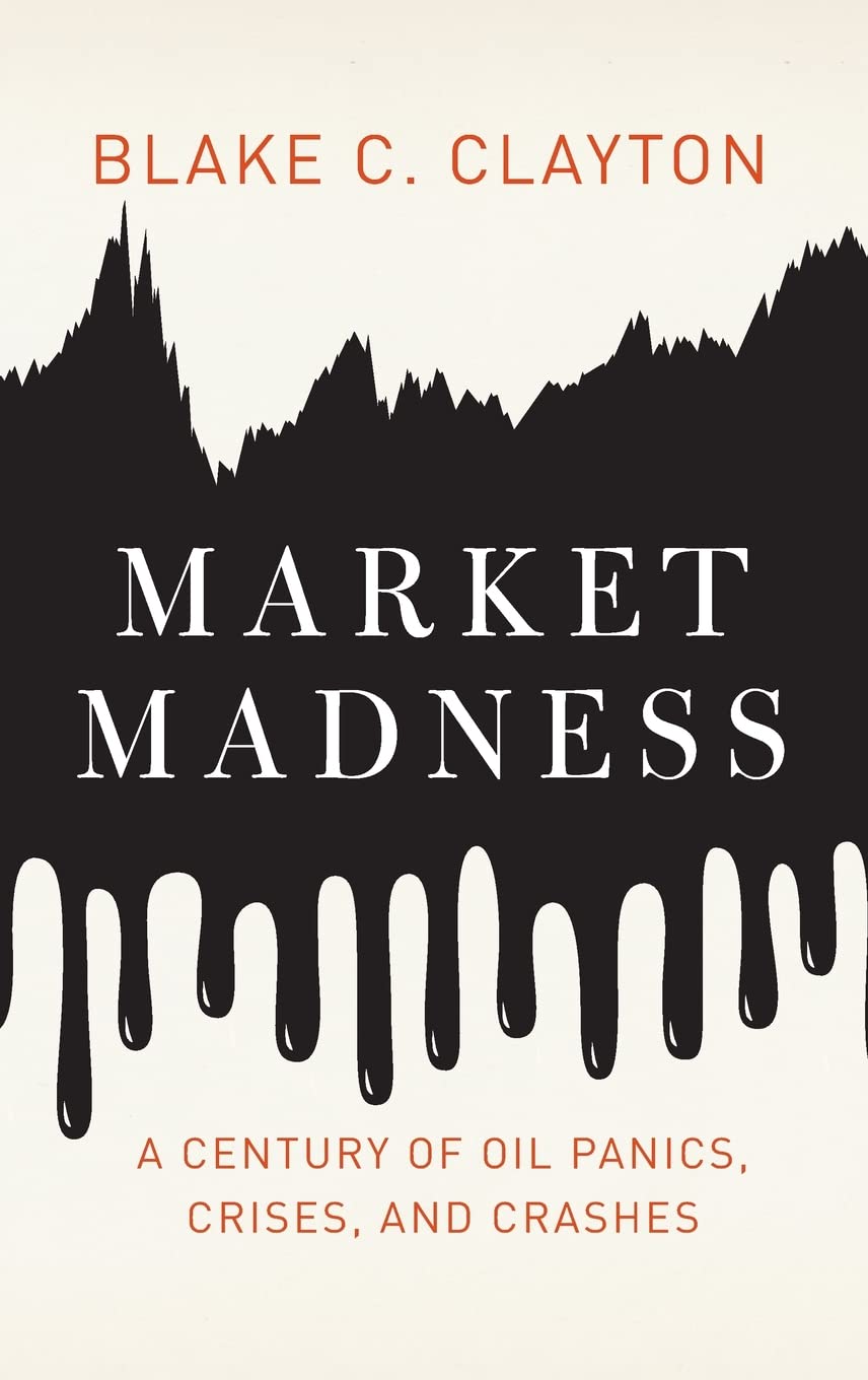Market Madness: A Century of Oil Panics, Crises, and Crashes,Used