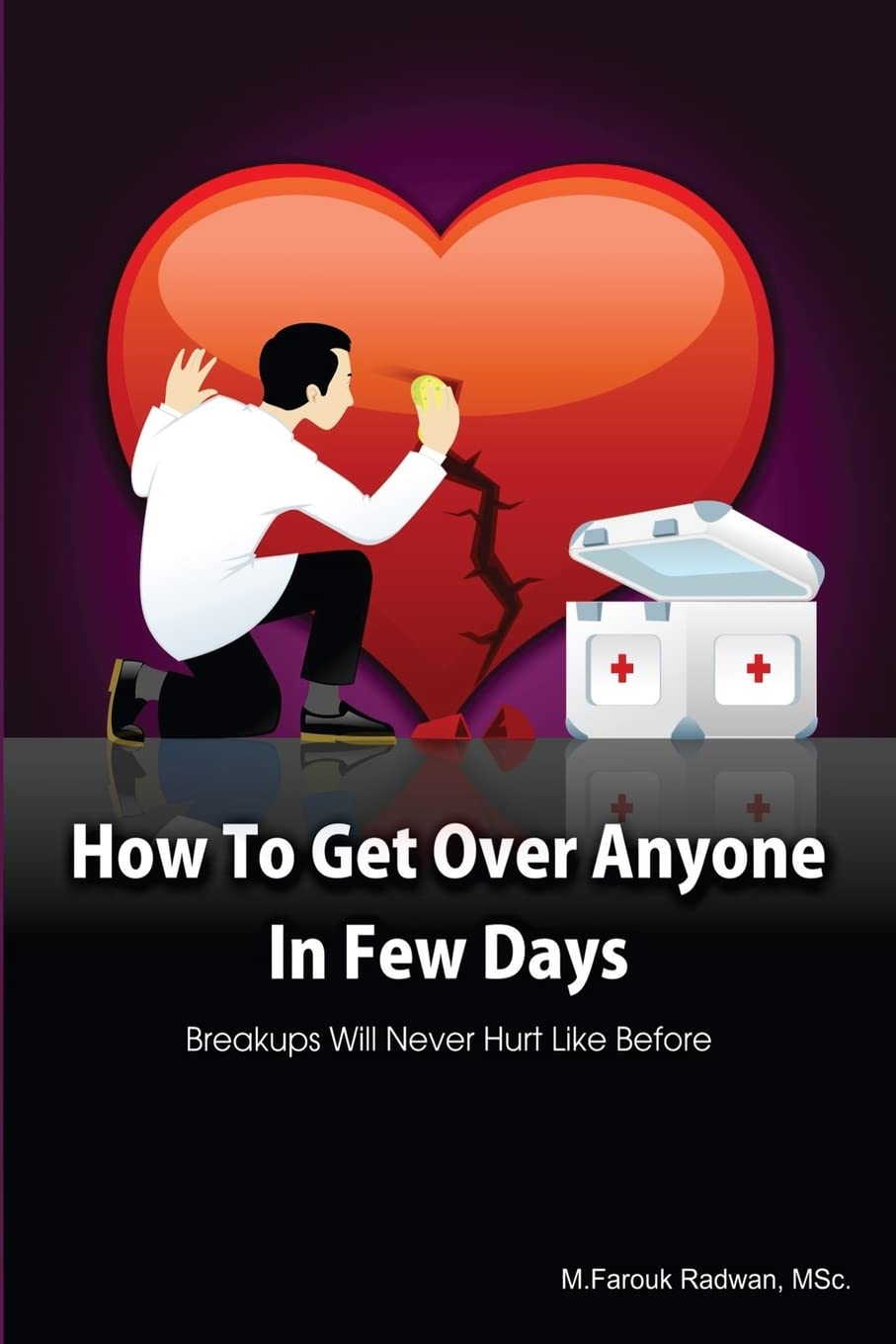 How To Get Over Anyone In Few Days (Paperback): Breakups Will Never Hurt Like Before,Used