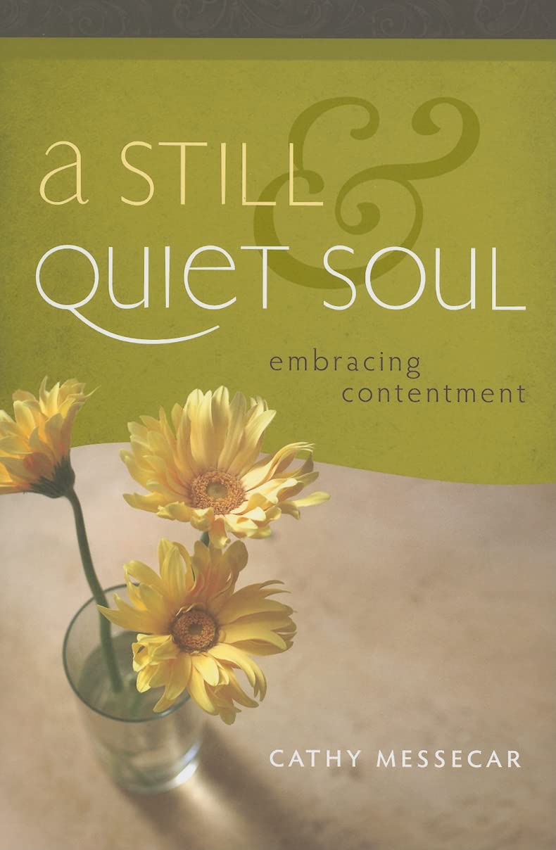 A Still and Quiet Soul: Embracing Contentment,Used