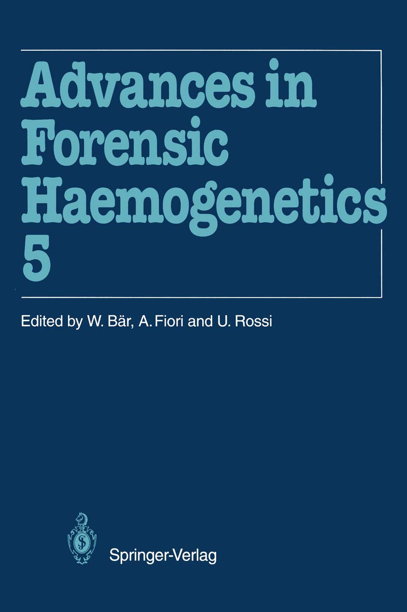 Advances in Forensic Haemogenetics: 15th Congress of the International Society for Forensic Haemogenetics (Internationale Gesell,Used