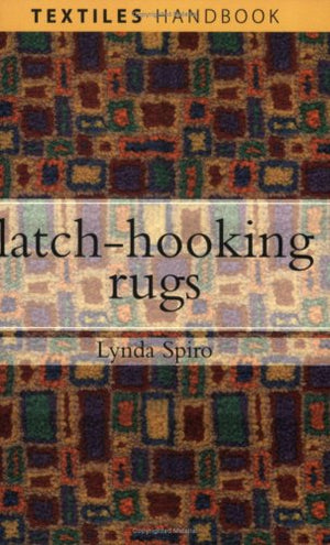 Latchhooking Rugs (Textiles Handbooks),Used