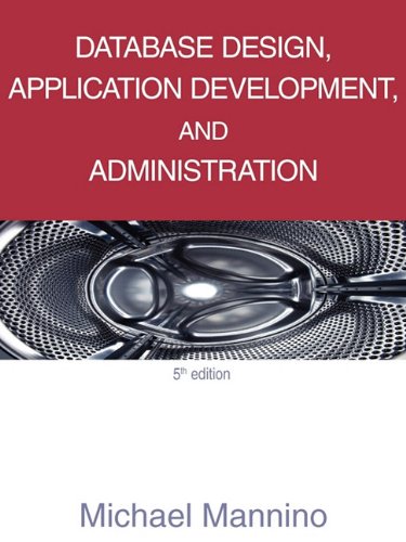 Database Design, Application Development, and Administration, 5th Edition,New