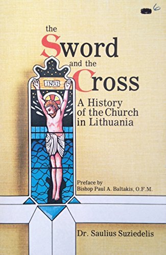 The Sword and the Cross: A History of the Church in Lithuania,Used
