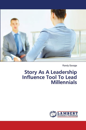 Story As A Leadership Influence Tool To Lead Millennials,Used