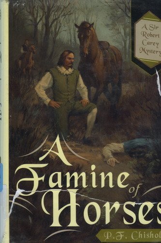 A Famine Of Horses: A Sir Robert Carey Mystery,New