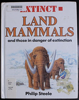 Extinct Land Mammals: And Those in Danger of Extinction,Used