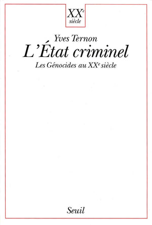 LEtat criminel. Les gnocides au XXe sicle