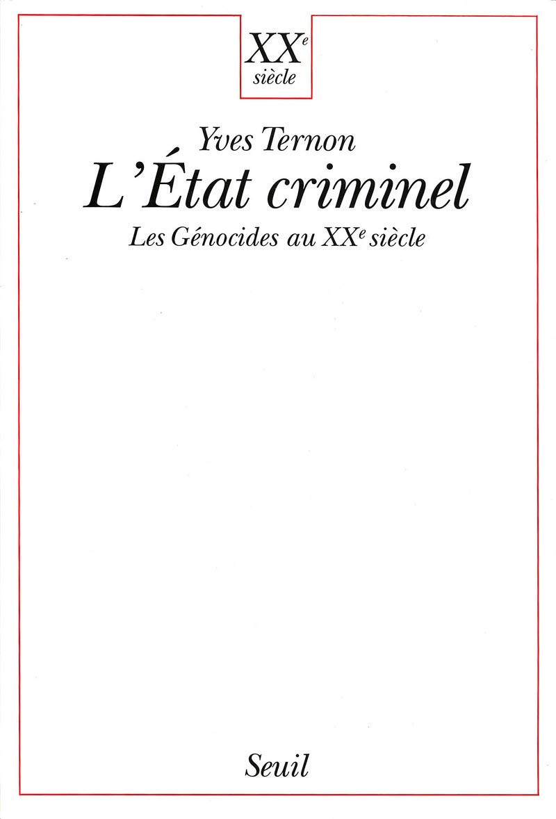 LEtat criminel. Les gnocides au XXe sicle
