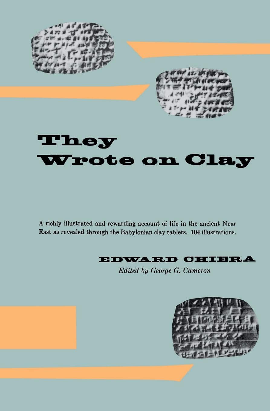 They Wrote on Clay: The Babylonian Tablets Speak Today,Used