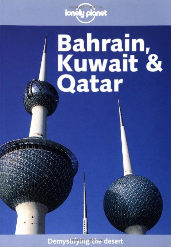 Lonely Planet Bahrain, Kuwait & Qatar (LONELY PLANET BAHRAIN, KUWAIT AND QATAR),Used