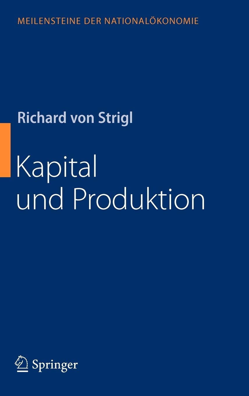 Kapital und Produktion (Meilensteine der Nationalkonomie) (German Edition),Used