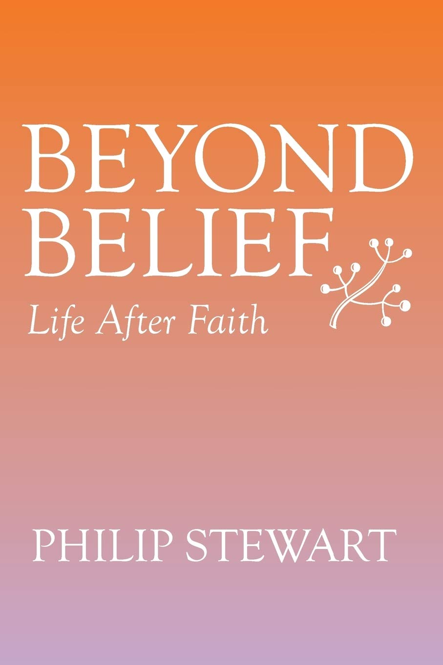 Beyond Belief: Life After Faith,Used