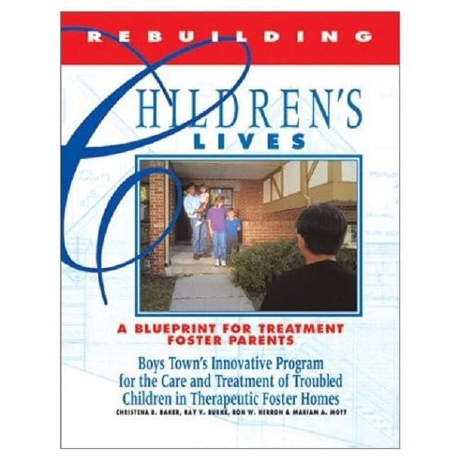 Rebuilding Children's Lives: A Blueprint for Treatment, Foster Parents,Used