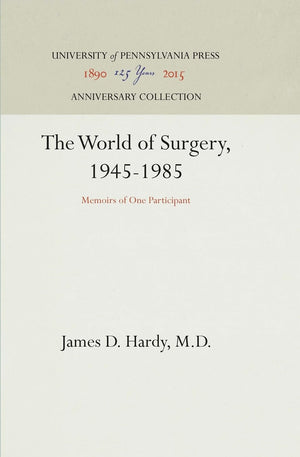 The World of Surgery, 19451985: Memoirs of One Participant (Anniversary Collection),Used