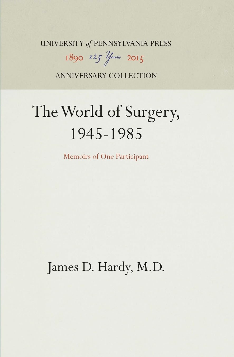 The World of Surgery, 19451985: Memoirs of One Participant (Anniversary Collection),Used