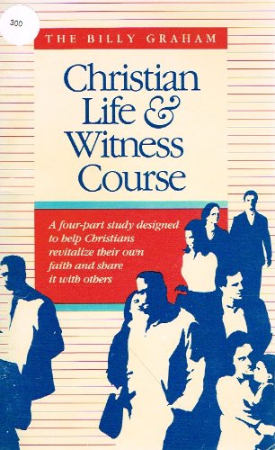 Billy Graham's  Christian Life & Witness Course,Used