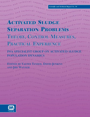 Activated Sludge Separation Problems: Theory, Control Measures, Practical Experiences,Used
