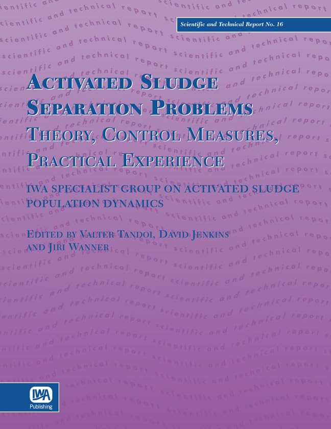 Activated Sludge Separation Problems: Theory, Control Measures, Practical Experiences,Used