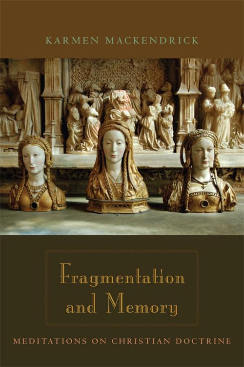 Fragmentation And Memory: Meditations On Christian Doctrine,New