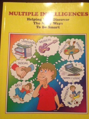 Multiple Intelligences: Helping Kids Discover the Many Ways to Be Smart : A validated Washington State Innovative Education Prog,Used