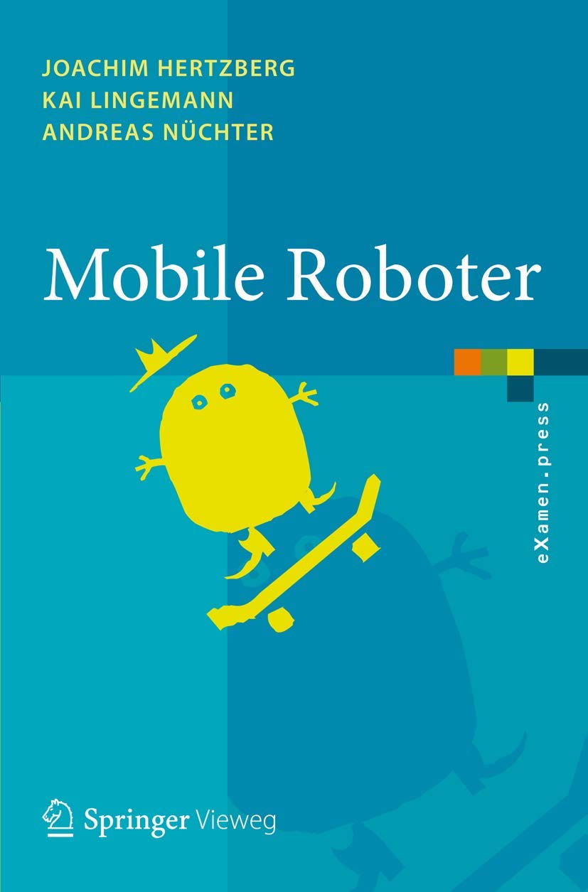 Mobile Roboter: Eine Einfhrung Aus Sicht Der Informatik (Examen.Press) (German Edition),Used