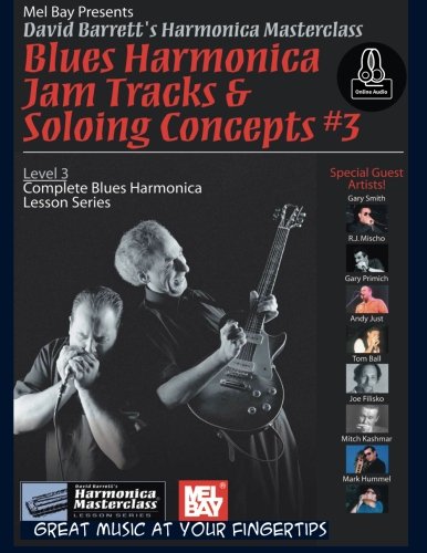 Blues Harmonica Jam Tracks & Soloing Concepts #3: Level 3: Complete Blues Harmonica Lesson Series (David Barrett's Harmonica Mas,New