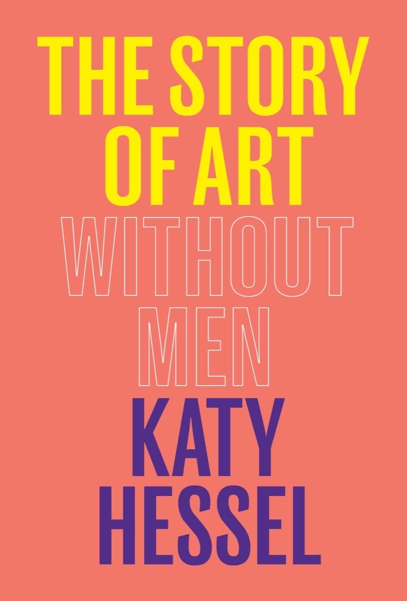 The Story Of Art Without Men,New